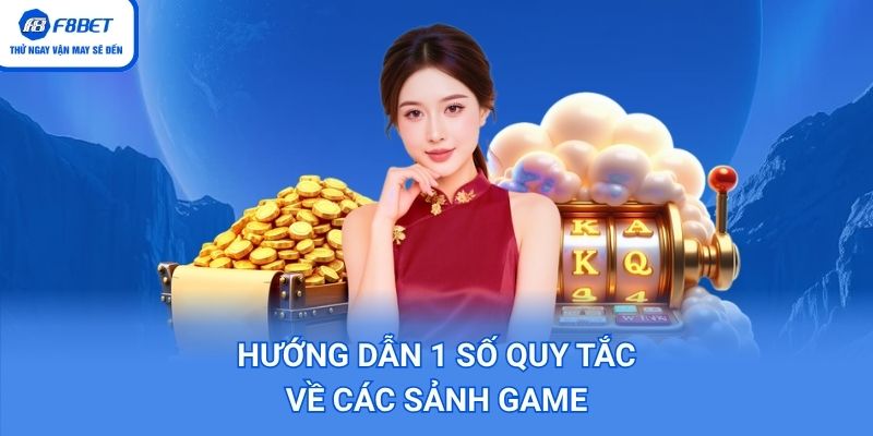 Hướng dẫn 1 số quy tắc về các sảnh game