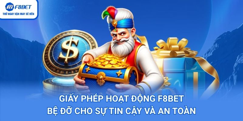 Giấy Phép Hoạt Động F8BET: Bệ Đỡ Cho Sự Tin Cậy Và An Toàn